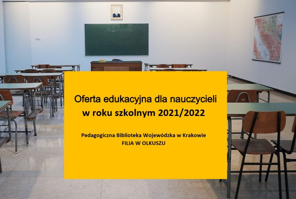 Zapraszamy do zapoznania się z naszą ofertą edukacyjną dla nauczycieli w roku szkolnym 2021/2022
